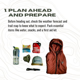 Hiking tip number 1: plan ahead and prepare. Before heading out, check the weather forecast and trail map to know what to expect. Pack essential items like water, snacks, and a first aid kit. 